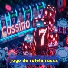 jogo de roleta russa